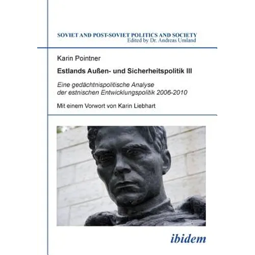 Estlands Außen- und Sicherheitspolitik III. Eine gedächtnispolitische Analyse der estnischen Entwicklungspolitik 2006-2010