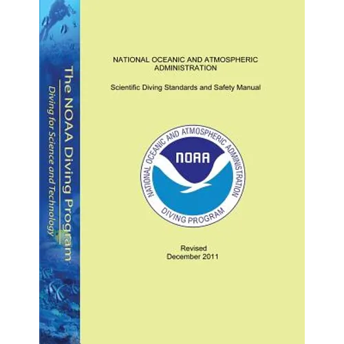 Scientific Diving Standards and Safety Manual: Revised December 2011