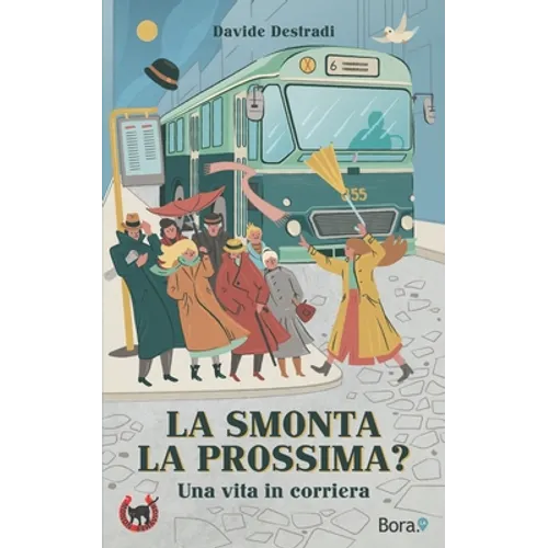 La smonta la prossima?: Una vita in corriera
