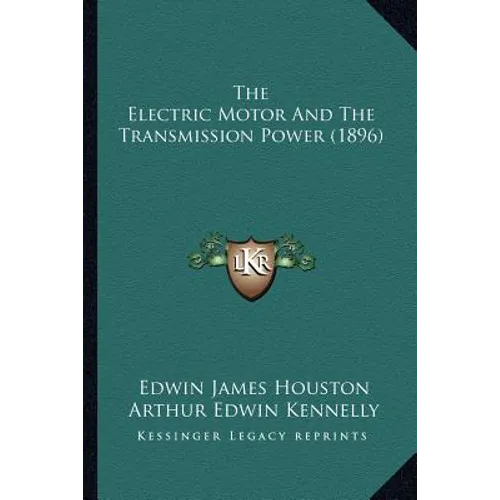 The Electric Motor And The Transmission Power (1896)
