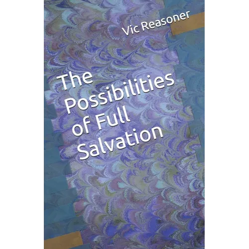 The Possibilities of Full Salvation