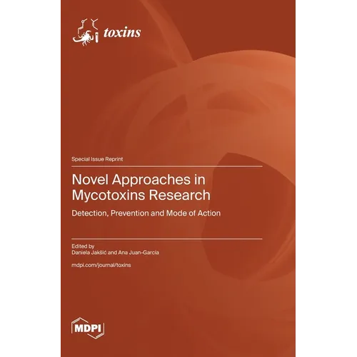 Novel Approaches in Mycotoxins Research: Detection, Prevention and Mode of Action