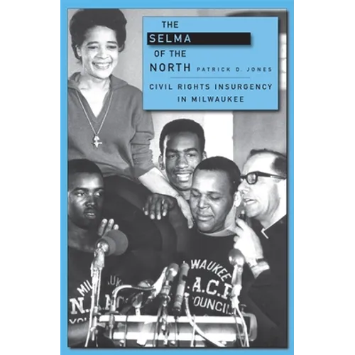 Selma of the North: Civil Rights Insurgency in Milwaukee