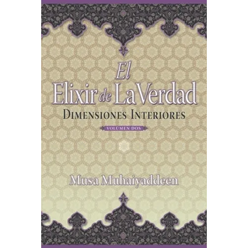 El Elixir de la Verdad: Dimensiones Interiores