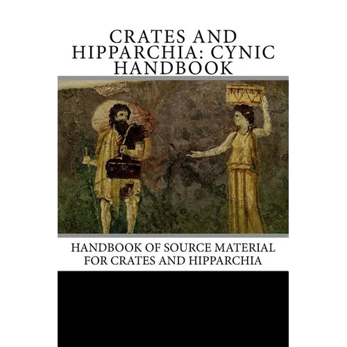 Crates and Hipparchia: Cynic Handbook