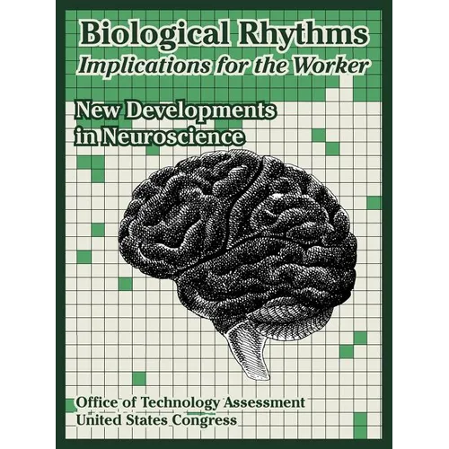 Biological Rhythms -- Implications for the Worker: New Developments in Neuroscience