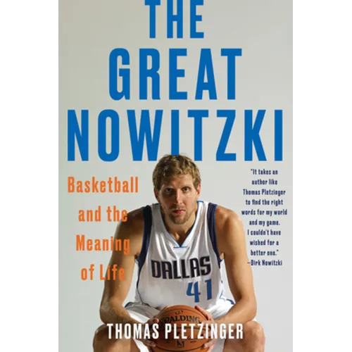 The Great Nowitzki: Basketball and the Meaning of Life
