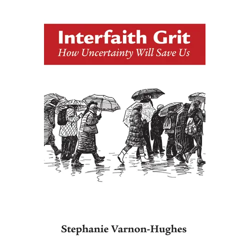 Interfaith Grit: How Uncertainty Will Save Us