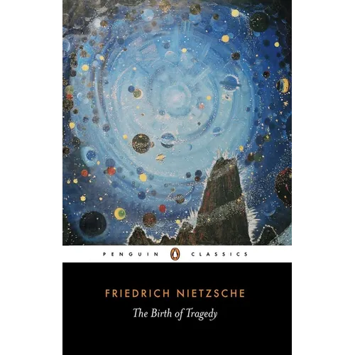 The Birth of Tragedy: Out of the Spirit of Music