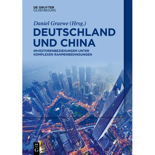 Deutschland Und China: Investorenbeziehungen Unter Komplexen Rahmenbedingungen