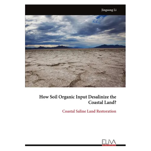 How Soil Organic Input Desalinize the Coastal Land?: Coastal Saline Land Restoration
