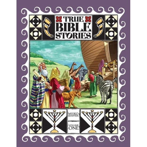 True Bible Stories: Volume One