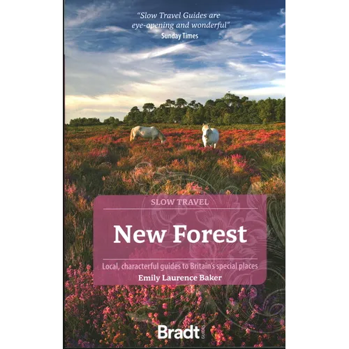 New Forest: Local, Characterful Guides to Britain's Special Places