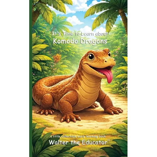 It's Time to Learn about Komodo Dragons
