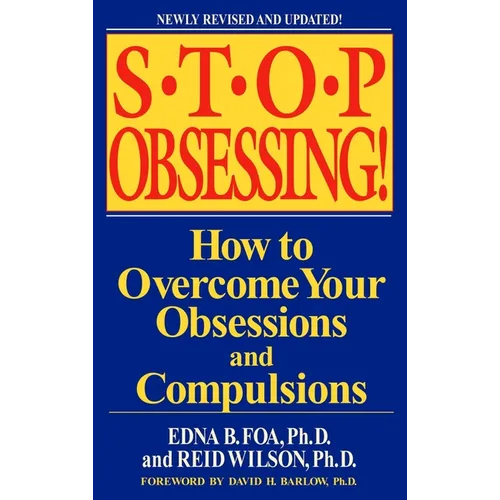 Stop Obsessing!: How to Overcome Your Obsessions and Compulsions