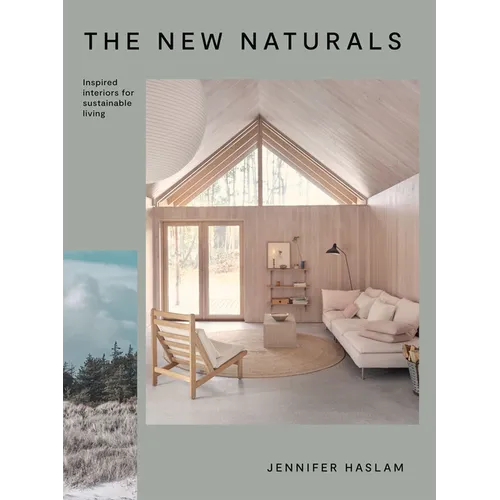 The New Naturals: Inspired Interiors for Sustainable Living