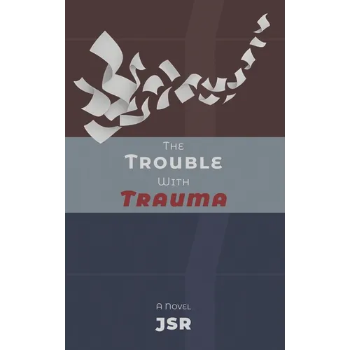 The Trouble with Trauma