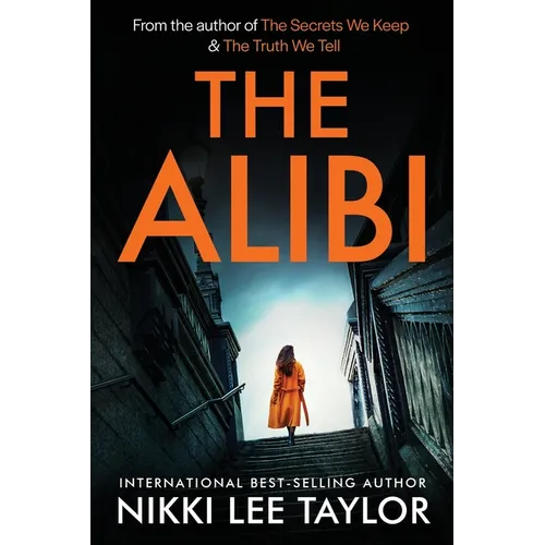 The Alibi: A totally unputdownable psychological thriller with a shocking twist