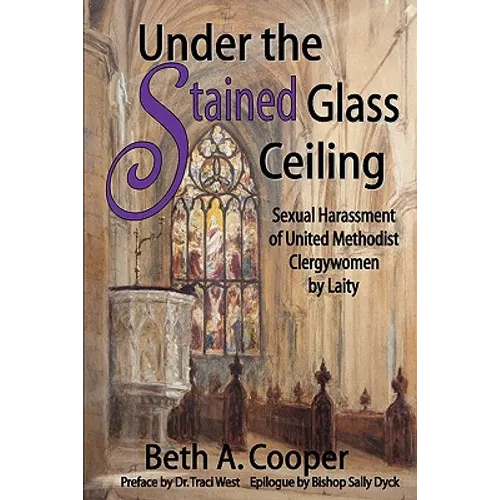 Under the Stained Glass Ceiling: Sexual Harassment of United Methodist Clergywomen by Laity