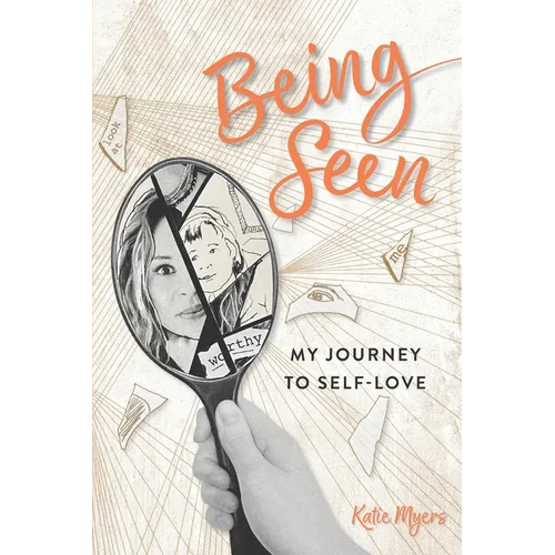 Being Seen: My Journey to Self-love