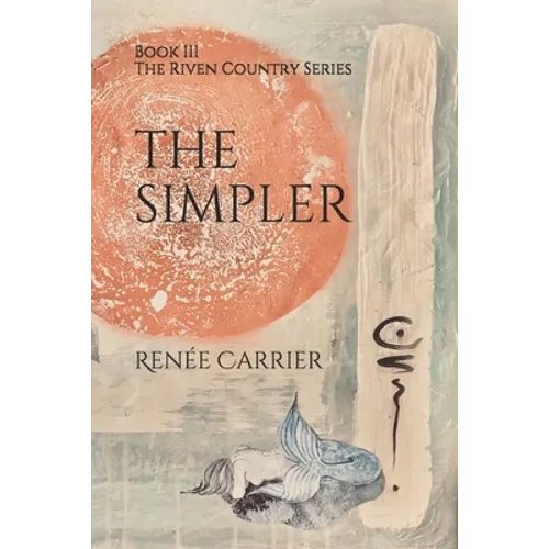The Simpler: Book III in The Riven Country Series