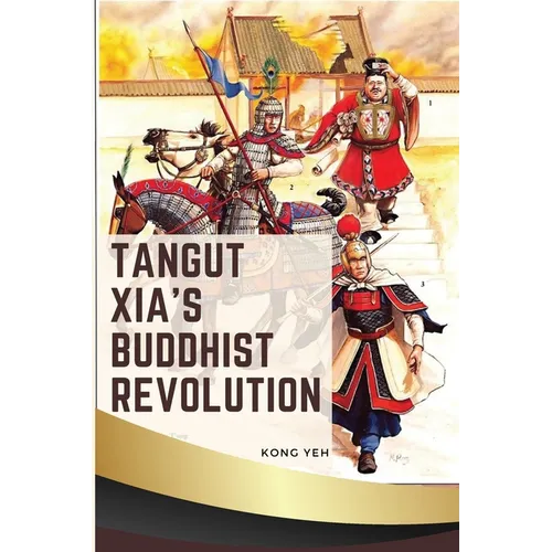 Tangut Xia's Buddhist Revolution
