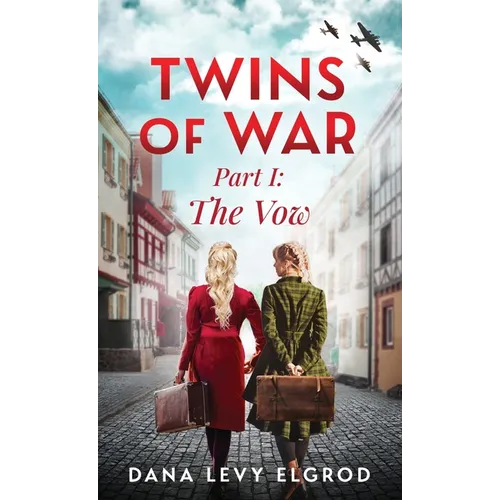 Twins of War: The Vow: A Gripping, Heart-Wrenching WW2 Historical Fiction Novel