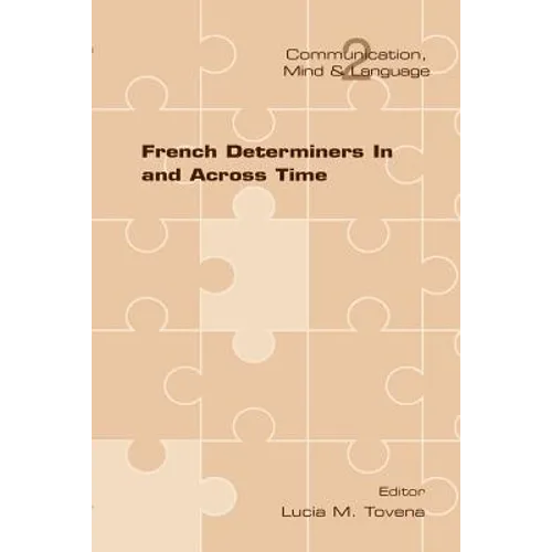 French Determiners in and Across Time