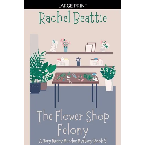 The Flower Shop Felony