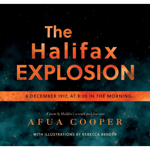 The Halifax Explosion: 6 December 1917 at 9:05 in the Morning