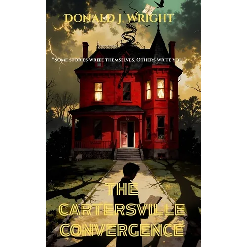 The Cartersville Convergence: -"Some stories write themselves. Others write you."