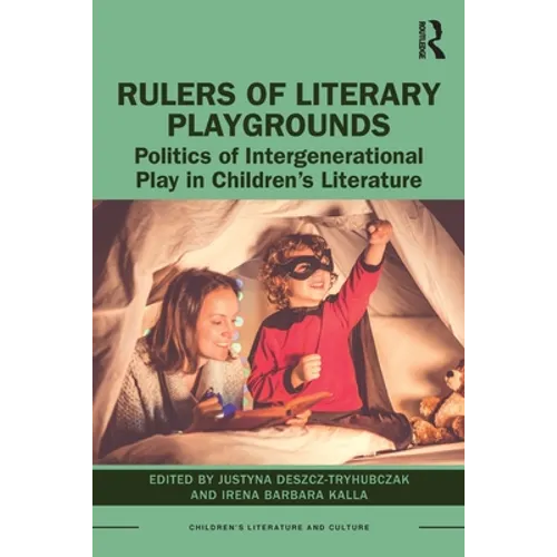 Rulers of Literary Playgrounds: Politics of Intergenerational Play in Children's Literature