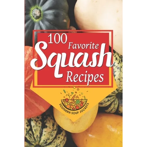 100 Favorite Squash Recipes