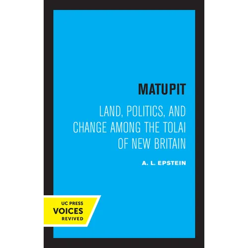 Matupit: Land, Politics, and Change Among the Tolai of New Britain