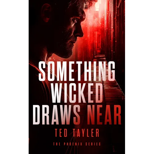 Something Wicked Draws Near: The Phoenix Series - Book 7