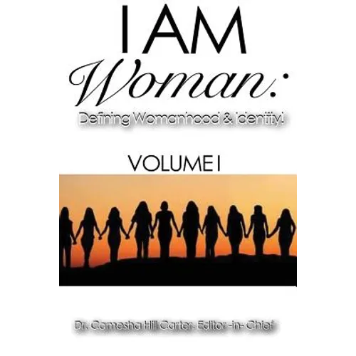 I Am Woman: Defining Womanhood and Identity
