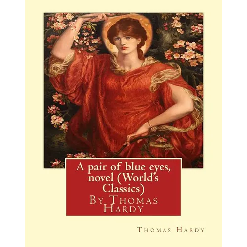 A pair of blue eyes, By Thomas Hardy A NOVEL (World's Classics)