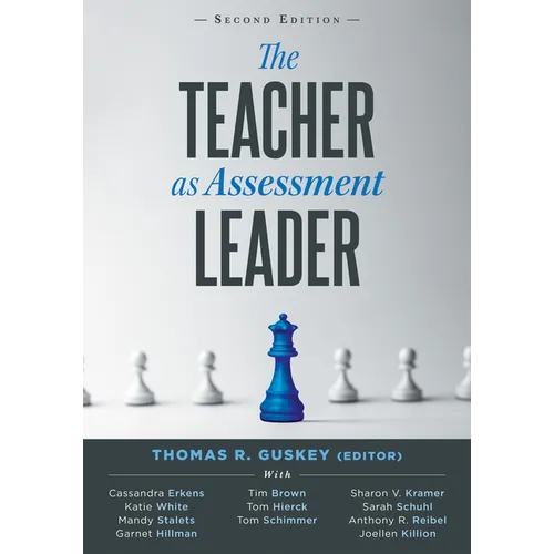 Teacher as Assessment Leader, The, Second Edition: (Practical Strategies for Utilizing Formative Assessment)