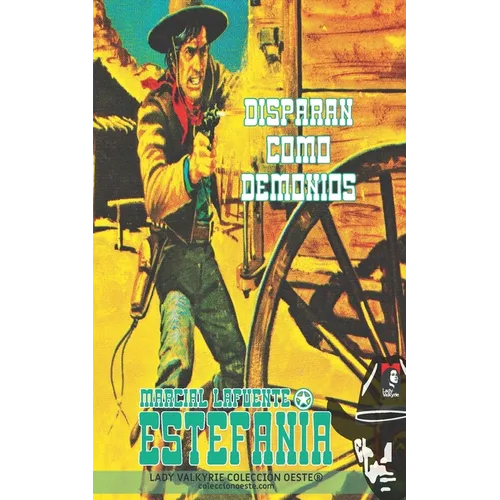 Disparan como demonios (Colección Oeste)