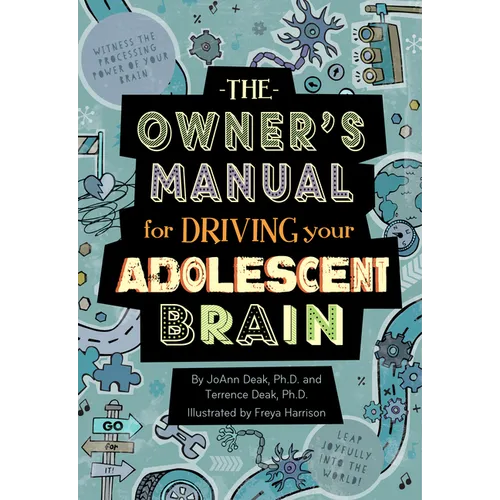 The Owner's Manual for Driving Your Adolescent Brain