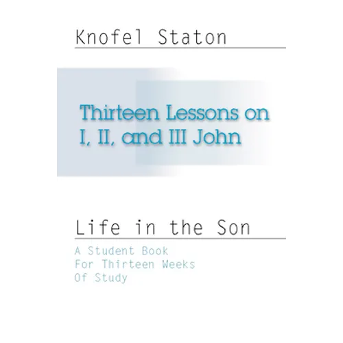 Thirteen Lessons on First, Second, and Third John