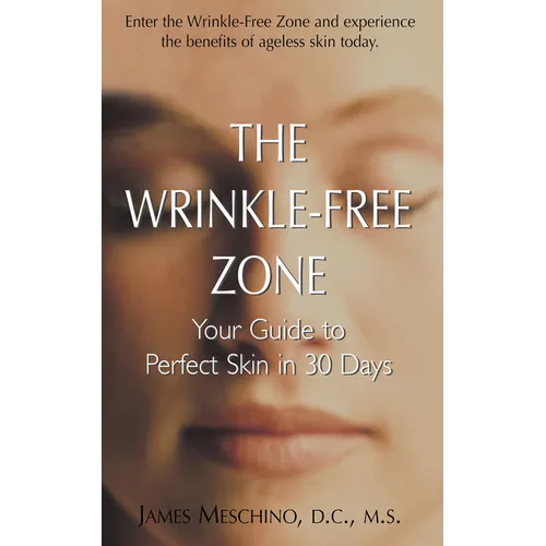The Wrinkle-Free Zone: Your Guide to Perfect Skin in 30 Days