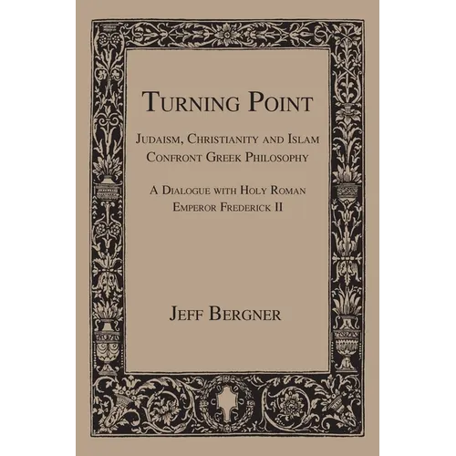 Turning Point: Judaism, Christianity, and Islam Confront Greek Philosophy