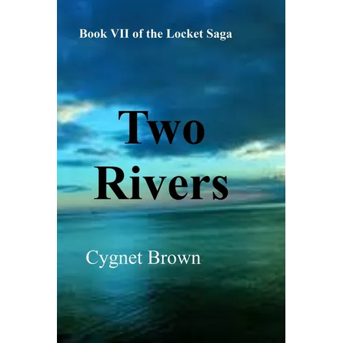Two Rivers: Book VII of the Locket Saga: Two Rivers