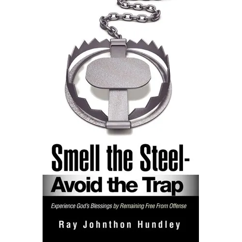 Smell the Steel - Avoid the Trap
