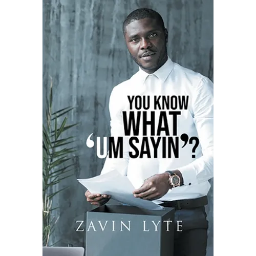 You Know What 'Um Sayin'?