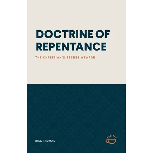 Doctrine of Repentance: The Christian's Secret Weapon