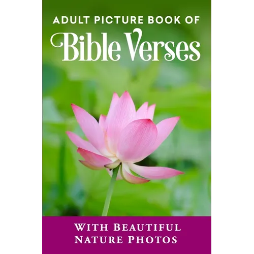 Adult Picture Book of Bible Verses: With Beautiful Nature Photos