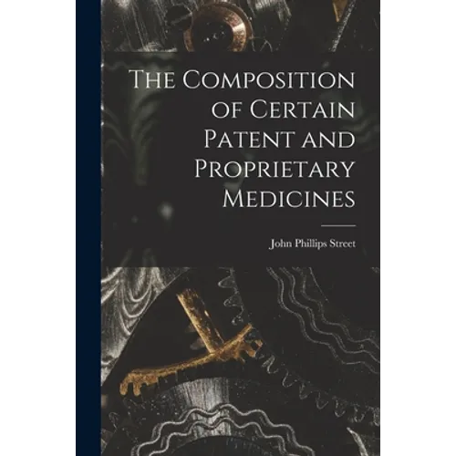 The Composition of Certain Patent and Proprietary Medicines