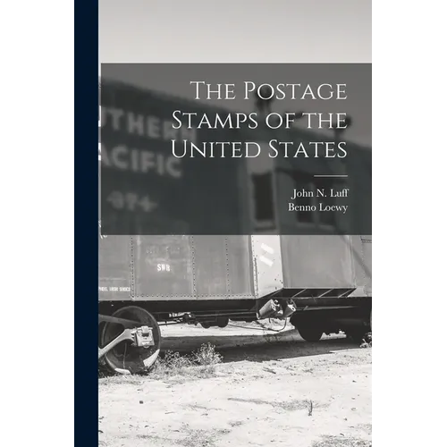 The Postage Stamps of the United States